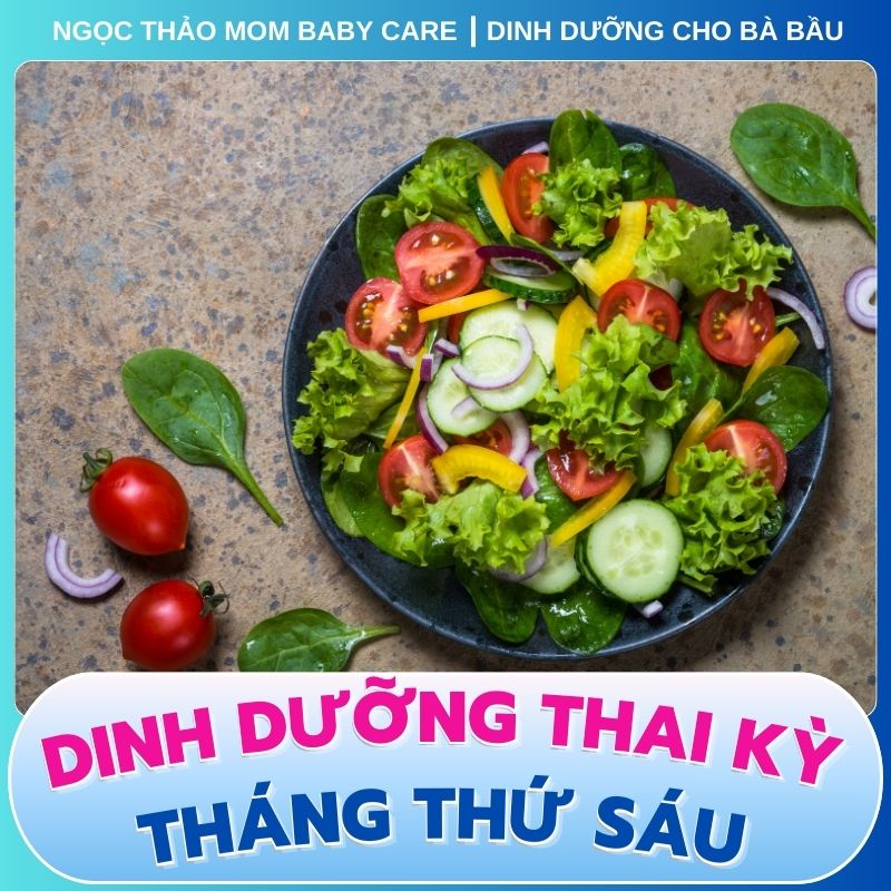 Rau xanh trong dinh dưỡng thai kỳ tháng thứ 6